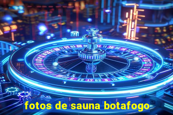 fotos de sauna botafogo